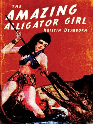 cover image of The Amazing Alligator Girl